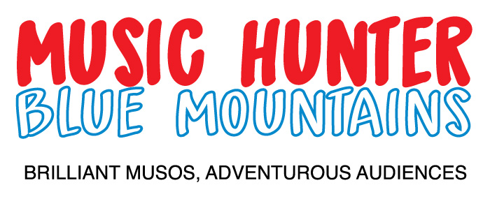Music Hunter Blue Mountains Brilliant Muso's Adventurous Audiences. 